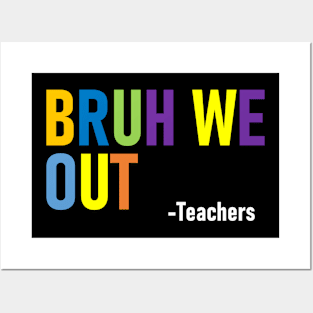 Funny Bruh We Out Summer Break Teacher Posters and Art